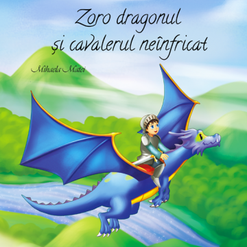 Carte de povești „Zoro dragonul și cavalerul neînfricat”
